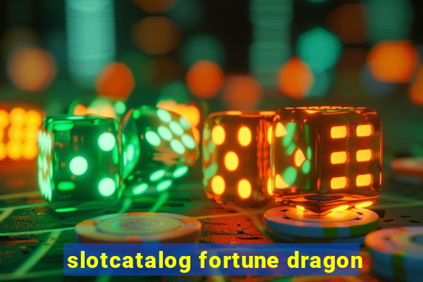 slotcatalog fortune dragon